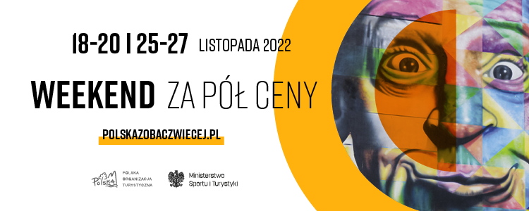 Weekend za pół ceny Plakat wydarzenia „Weekend za pół ceny” w ramach akcji „Polska zobacz więcej”. Z prawej strony plakatu, w okręgu, wygięta w grymasie twarz mężczyzny, wyłaniająca się spod półprzezroczystych kolorowych trójkątów, tworzących geometryczne wzory. Po lewej stronie, na białym tle napis: 18-20 i 25-27 listopada 2022, weekend za pół ceny. Poniżej loga organizatorów: Polskiej Organizacji Turystycznej oraz Ministerstwa Sportu i Turystyki
