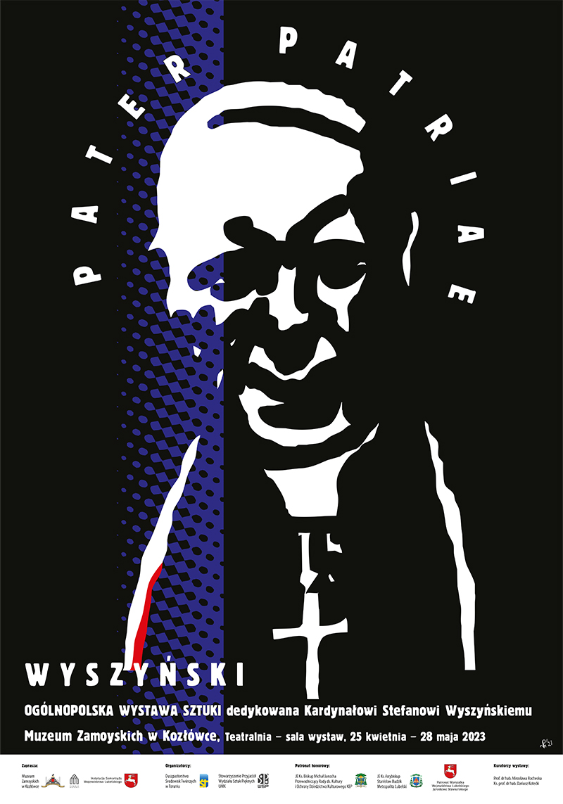 Wystawa "Wyszyński - Pater Patriae" - plakat wydarzenia autorstwa Piotra Młodożeńca oraz baner jednego ze sponsorów, firmy SOLBET LUBARTÓW S.A. Na czarnym tle namalowana na biało postać mężczyzny - Kardynała Stefana Wyszyńskiego, z krzyżem na szyi. Nad jego głową, tworzący aureolę napis PATER PATRIAE. Na dole plakatu informacja: Wyszyński, OGÓLNOPOLSKA WYSTAWA SZTUKI dedykowana Kardynałowi Stefanowi Wyszyńskiemu. Muzeum Zamoyskich w Kozłówce, Teatralnia – sala wystaw, 25 kwietnia – 28 maja 2023
